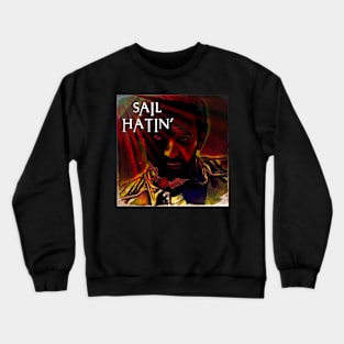 Sail Hatin' Crewneck Sweatshirt